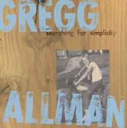 Gregg Allman : Searching for Simplicity